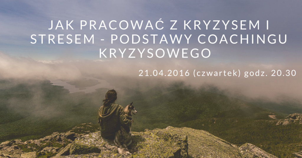 jak pracować z kryzysem i stresem - podstawy coachingu kryzysowego